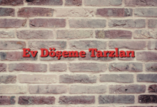 Ev Döşeme Tarzları