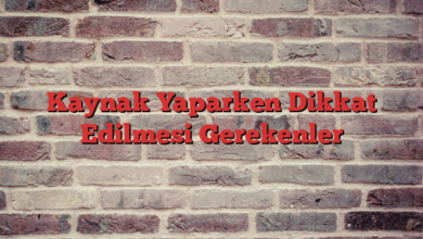 Kaynak Yaparken Dikkat Edilmesi Gerekenler