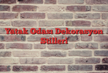 Yatak Odası Dekorasyon Stilleri